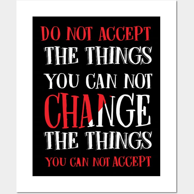 Change the things you can not accept, Black history, Civil Rights Wall Art by UrbanLifeApparel